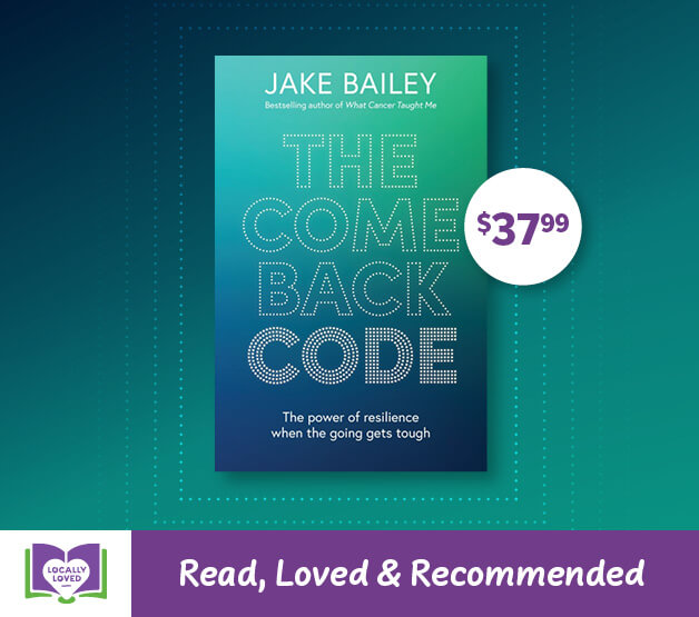 The Comeback Code The power of resilience when the going gets tough By Jake Bailey