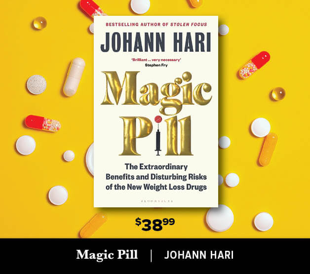 Magic Pill The Extraordinary Benefits and Disturbing Risks of the New Weight Loss Drugs By Johann Hari