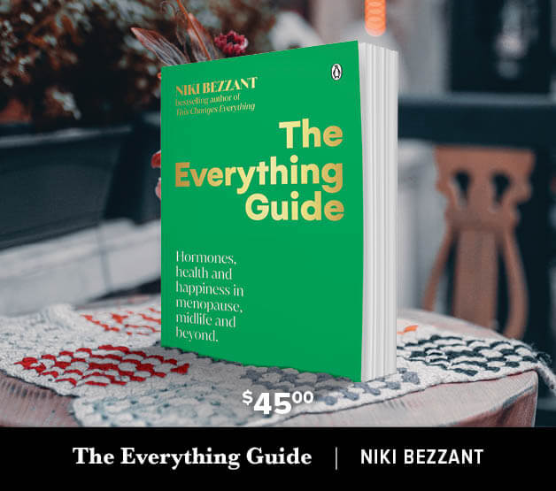 The Everything Guide Hormones, health and happiness in menopause, midlife and beyond By Niki Bezzant
