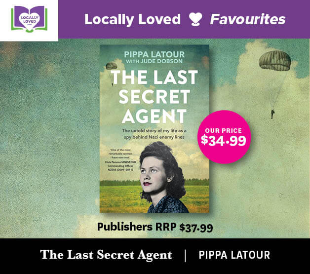 The Last Secret Agent The untold story of my life as a spy behind Nazi enemy lines By Pippa Latour, Jude Dobson